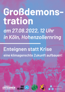 Text(engl. translation): Mass Protest on August 27th in Cologne: Expropriation instead of Crisis - Building a Climate-Just Future), 12 o'clock in Cologne, Hohenzollernring - at the bottom the logos of the groups: RWE&Co Enteignen, Ende Gelände, Fridays for Future, Lützerath lebt. rwe-enteignen.de, instagram & twitter: @rweenteignen. In the background are people in painter suits in front of two power plant towers.