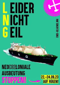 Bild von einem LNG Schiff. Schriftzug: Leider Nicht Geil, die Anfangsbuchstaben sind Gelb, sodass sich von oben nach unten "LNG" lesen lässt. NeoCO2lionale Ausbeutung Stoppen -> 22.-24.09.23 auf Rügen!