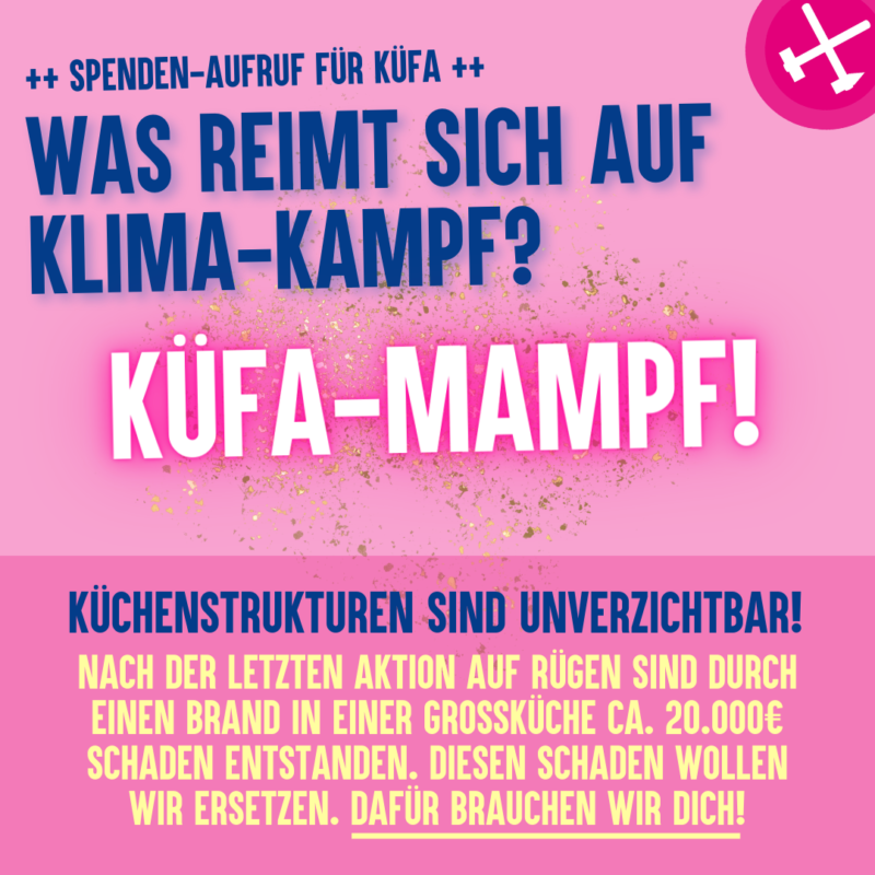 Sharepic für einen Spendenaufruf (Pinker Hintergrund, Ende Gelände Logo): Spendenaufruf für KÜFA - Was reimt sich auf Klima-Kampf? KÜFA-MAMPF - Küchenstrukturen sind unverzichtbar! [Alle anderen Infos stehen im Text]